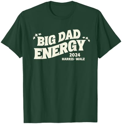 Big Dad Energy Tim Walz Waltz 2024 T-Shirt - T-Shirt | Forest
