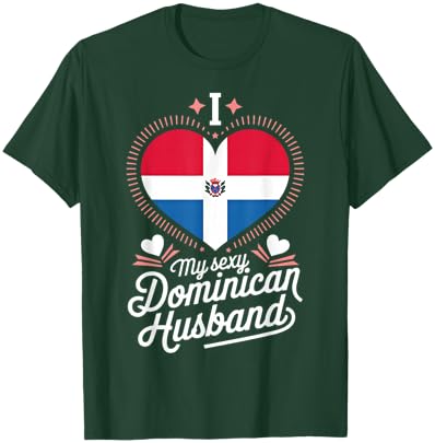 I Love My Sexy Dominican Husband Cute Dominican Republic T-Shirt - T-Shirt | Forest