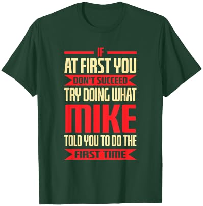 Funny Mike | Doing What Mike Told You To Do T-Shirt - T-Shirt | Forest
