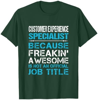Customer Experience Specialist - Freaking Awesome T-Shirt - T-Shirt | Forest