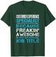 Customer Experience Specialist - Freaking Awesome T-Shirt - T-Shirt | Forest