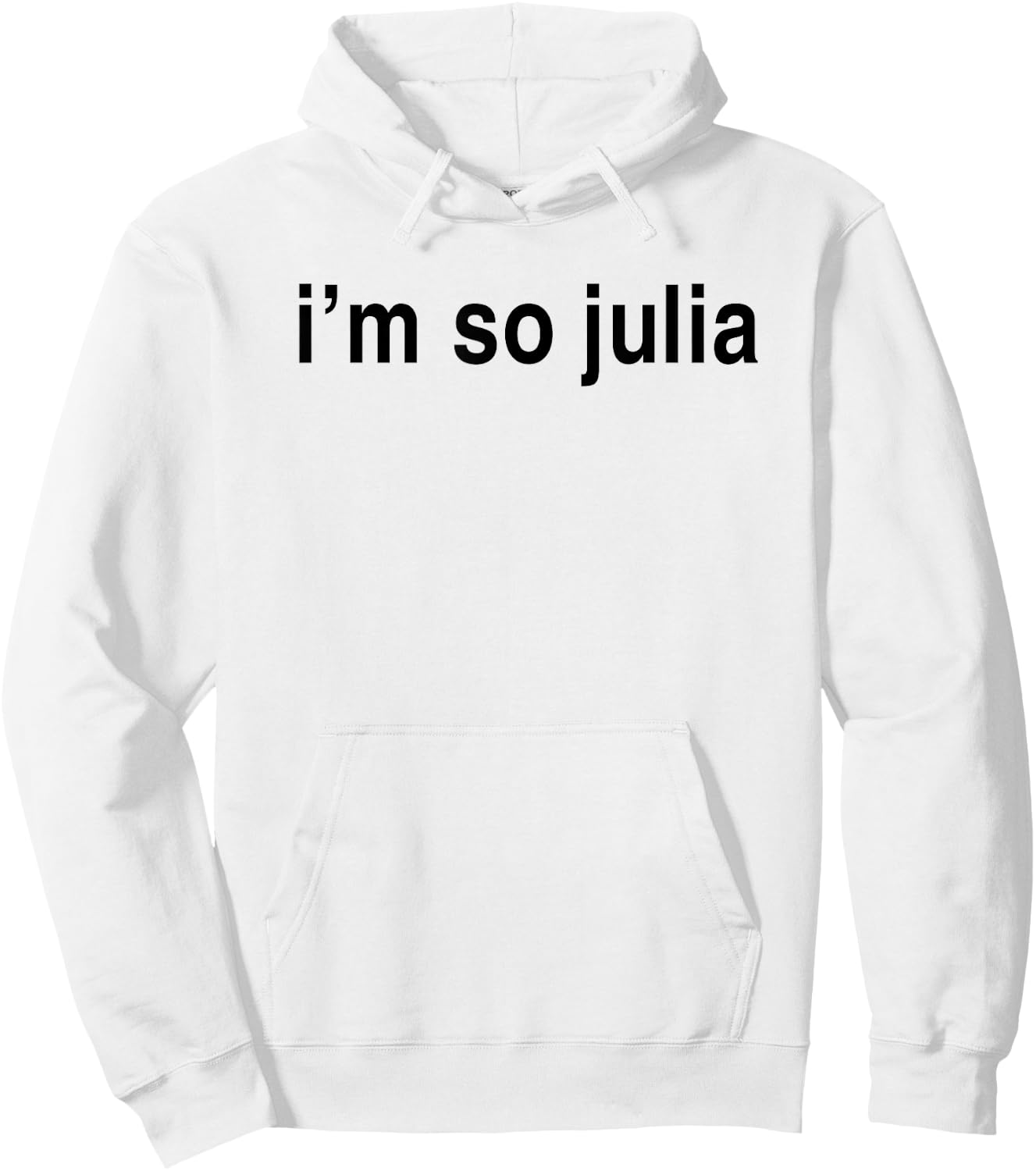 I'm So Julia Shirt, Funny I'm So Julia Hoodie - Hoodie | White
