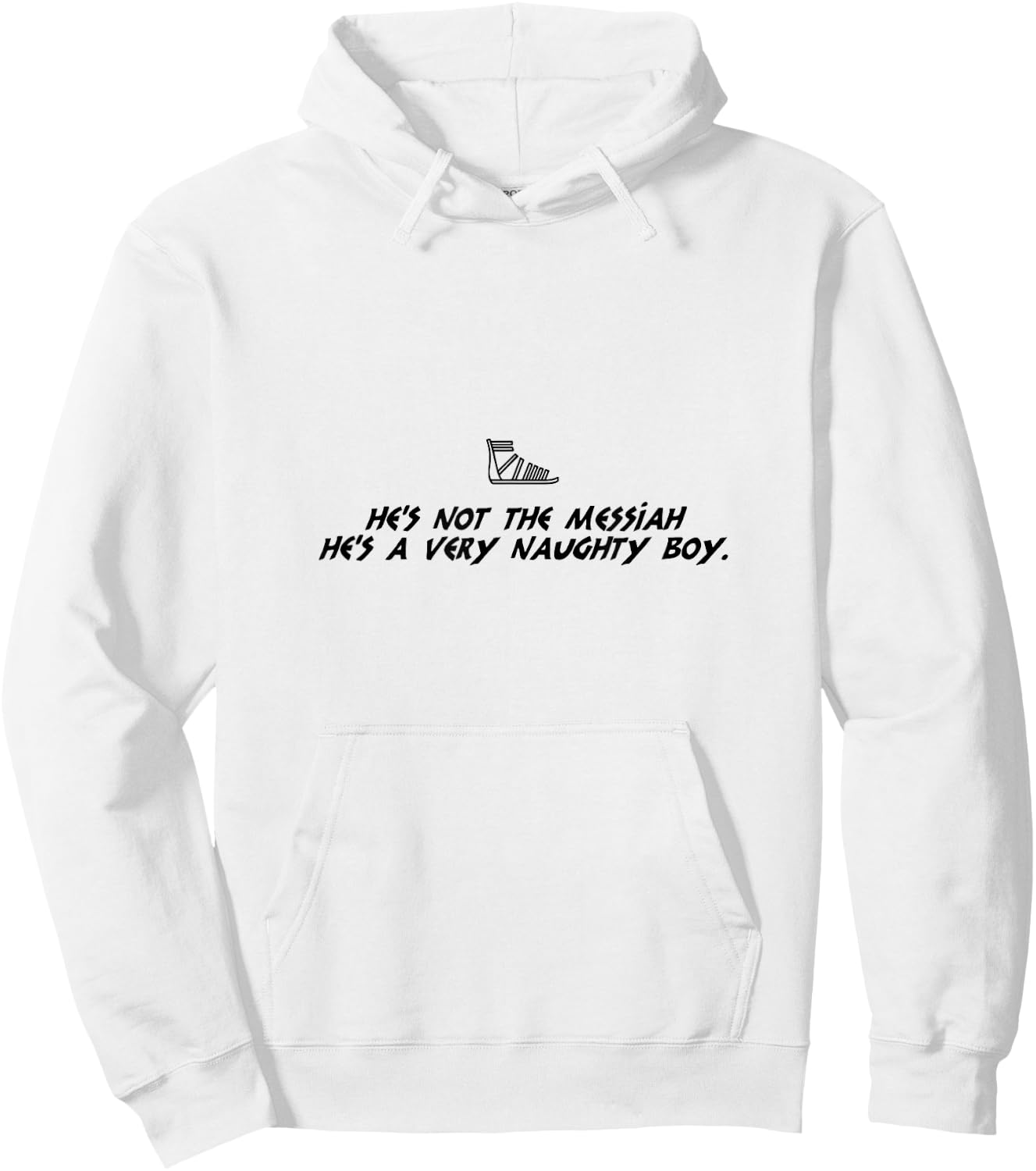Life Of Brian Inspired Novelty Item, He's Not The Messiah! Hoodie - Hoodie | White