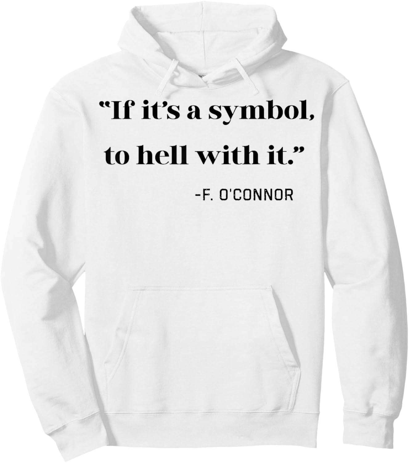 If its a Symbol To Hell With It Hoodie - Hoodie | White