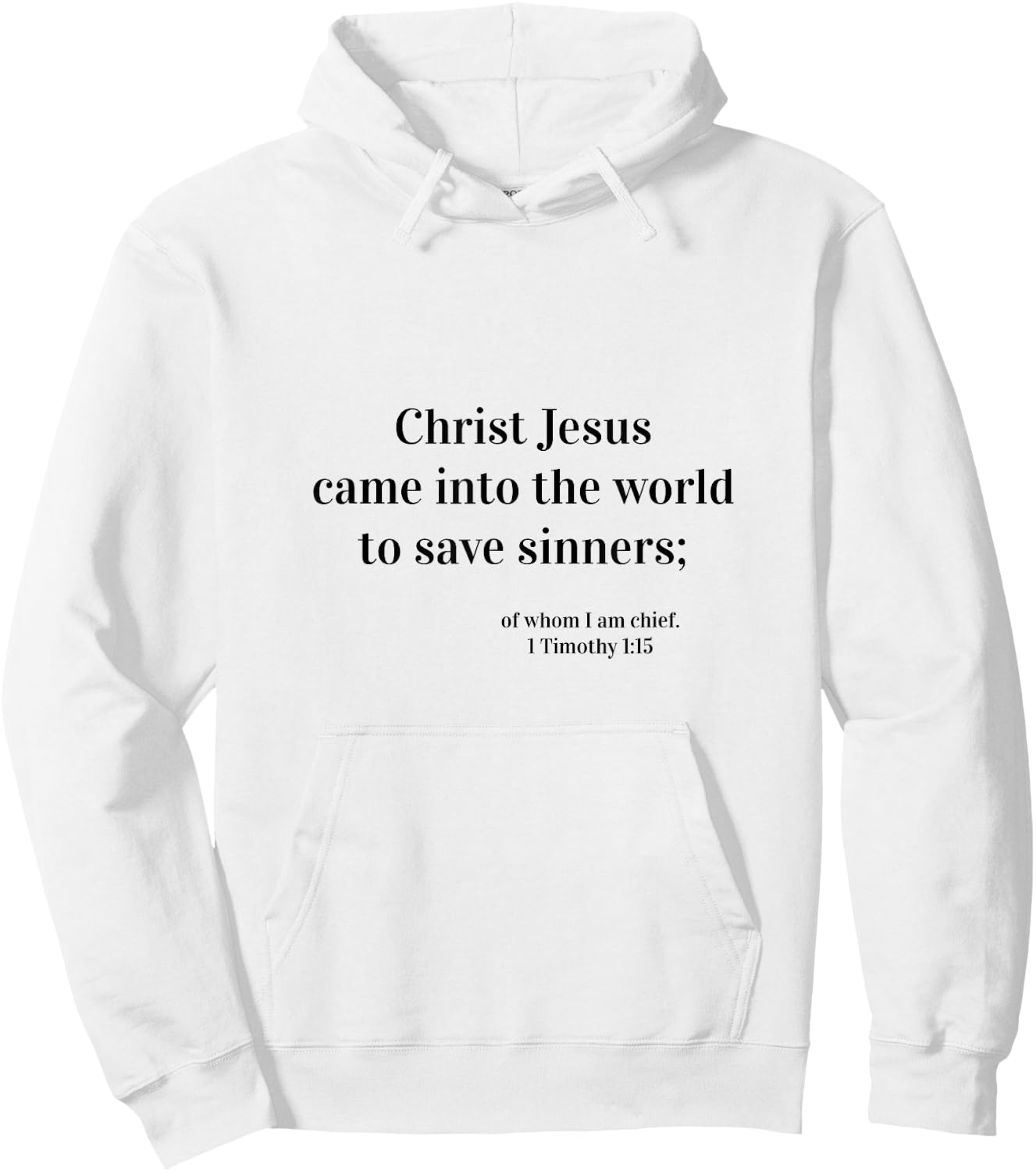 KJV 1 Timothy 1:15 Clothing & Accessories Hoodie - Hoodie | White