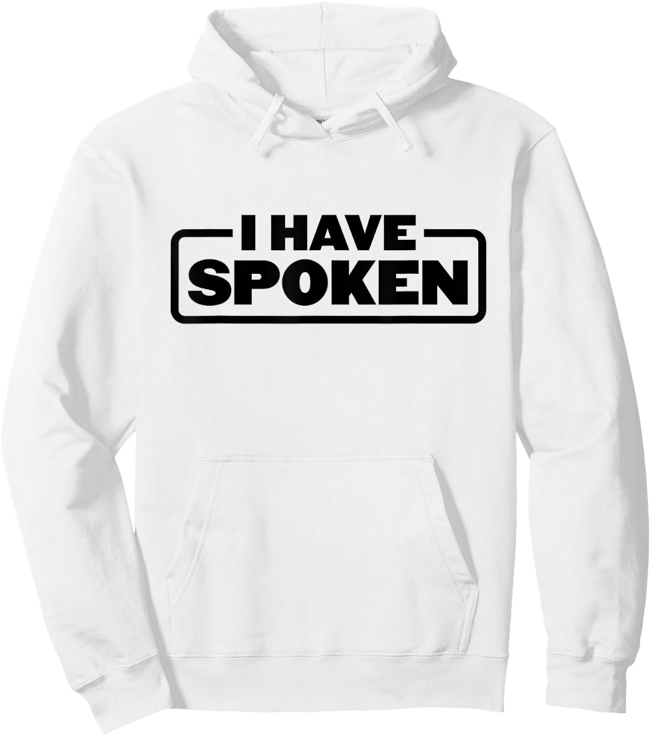 I Have Spoken Funny Space Western Meme Phrase Hoodie - Hoodie | White