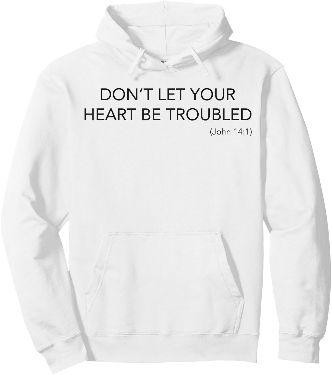 Minimalist Christian Top Don't Let Your Heart Be Troubled Hoodie - Hoodie | White