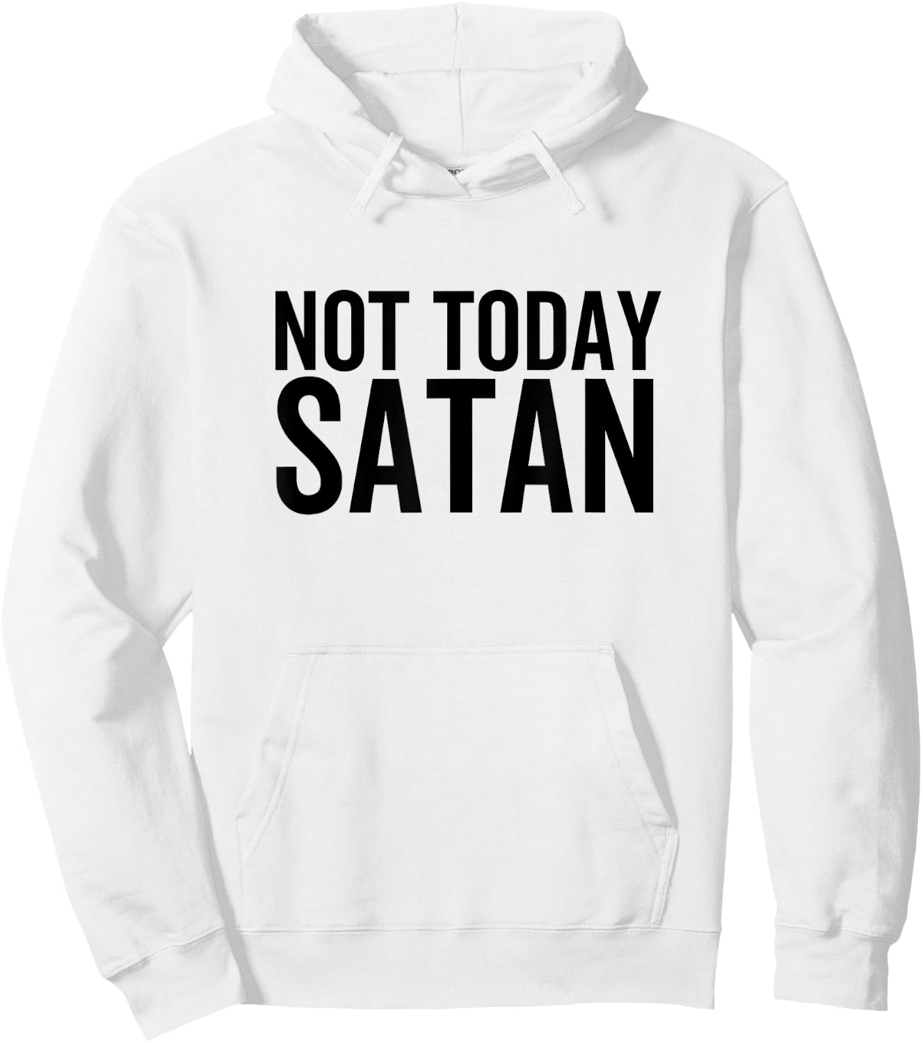 Not Today Satan Funny Sarcastic Faith Religious Christian Hoodie - Hoodie | White