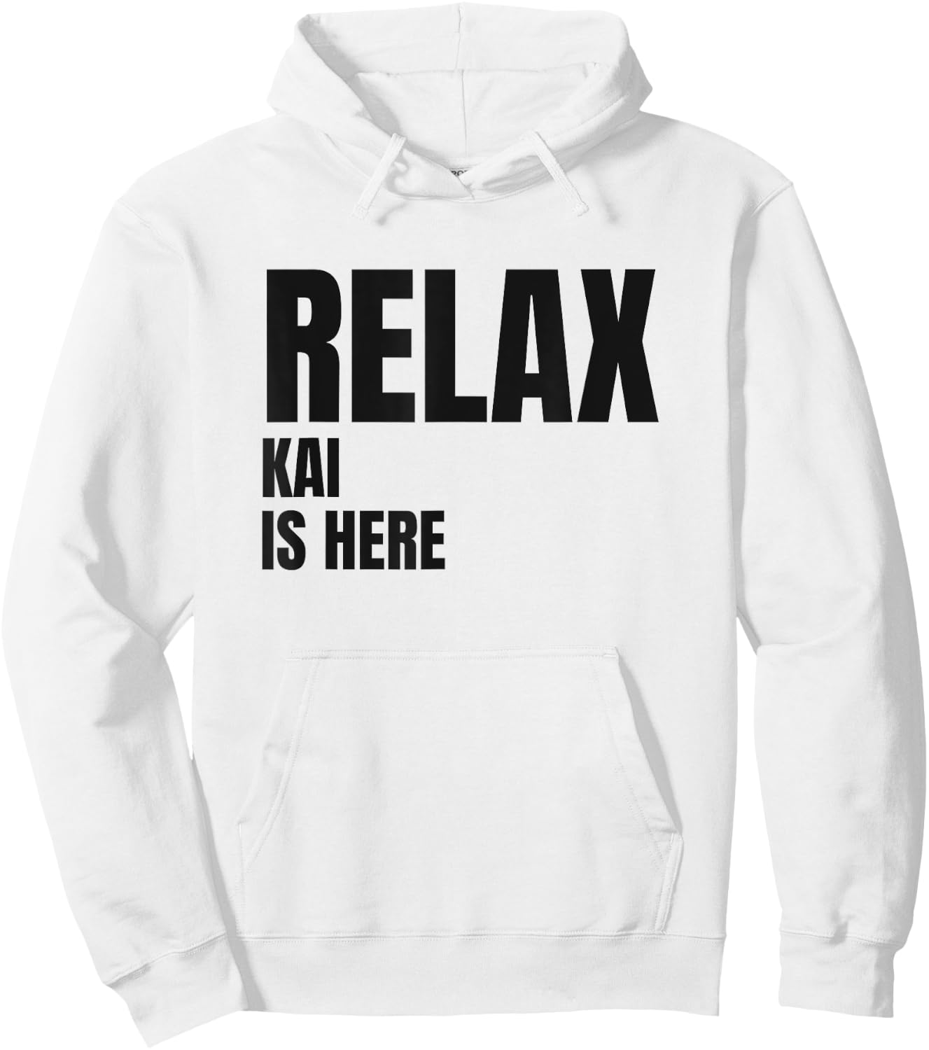 Relax Kai Is Here Popular Birth Names Kai Costume Hoodie - Hoodie | White