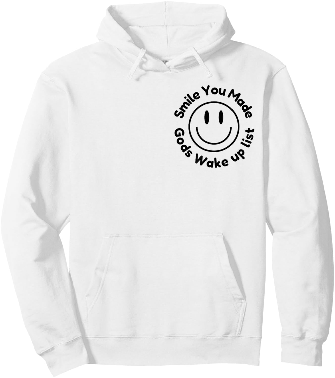 Smile You Made God's Wake Up List | Uplifting Positive quote Hoodie - Hoodie | White