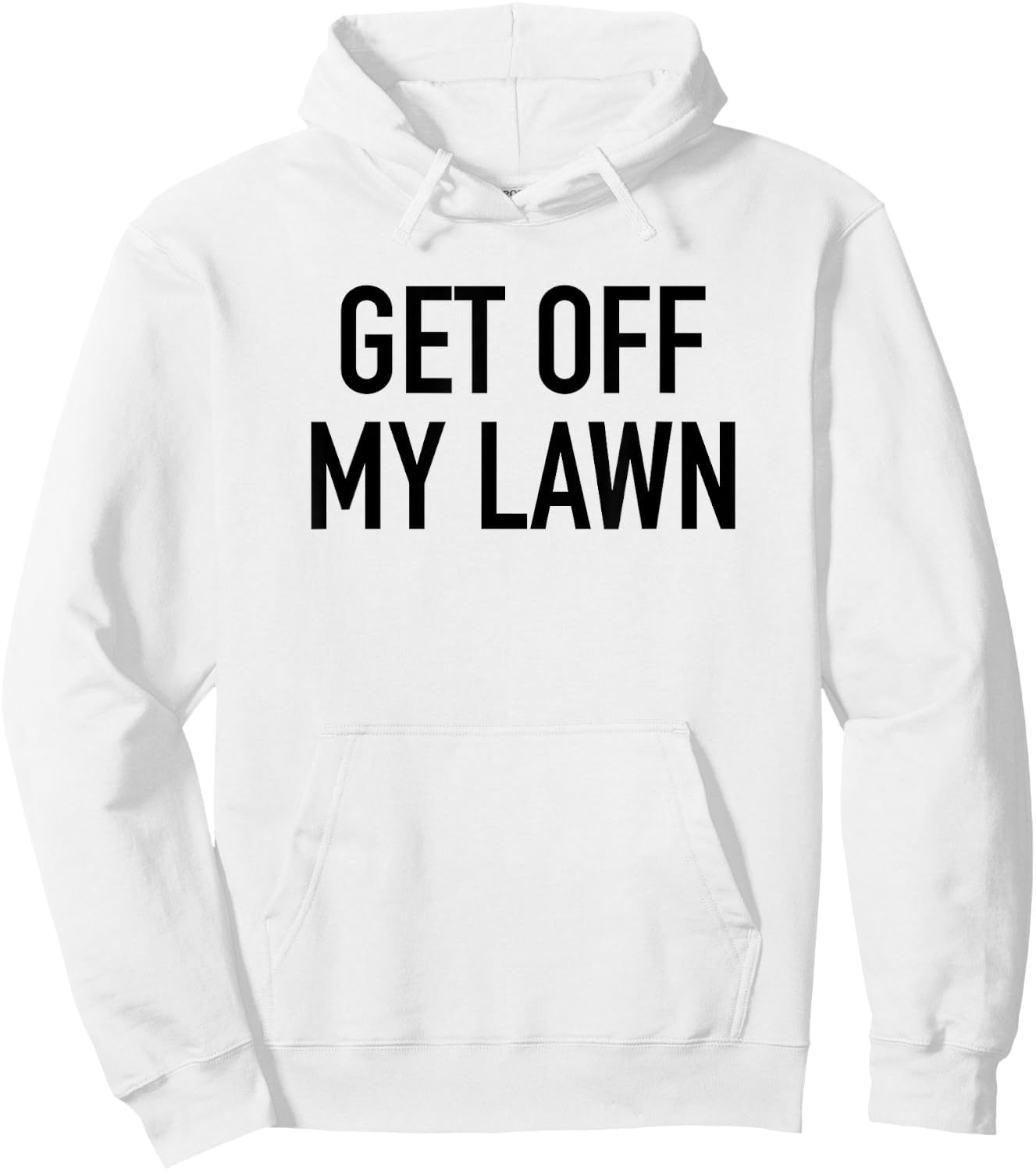 Get Off My Lawn - Popular Funny Gardening Quote Hoodie - Hoodie | White