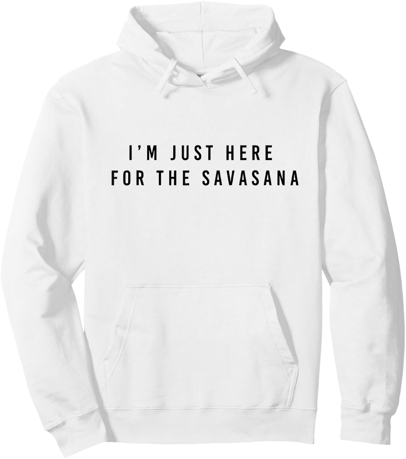I'm Just Here for the Savasana Hoodie - Hoodie | White