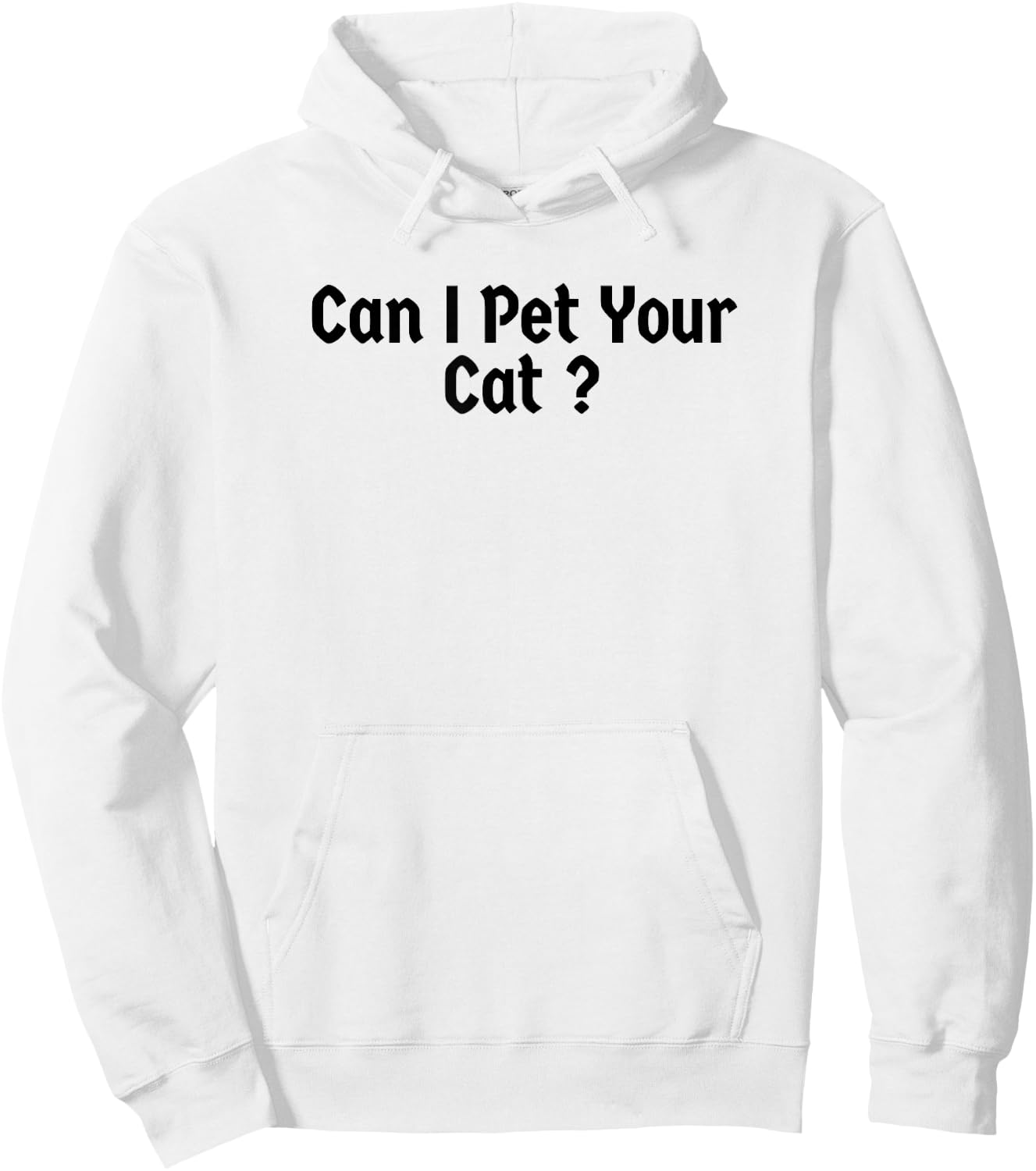 Funny Can I Pet Your Cat ? Men Women Hoodie - Hoodie | White