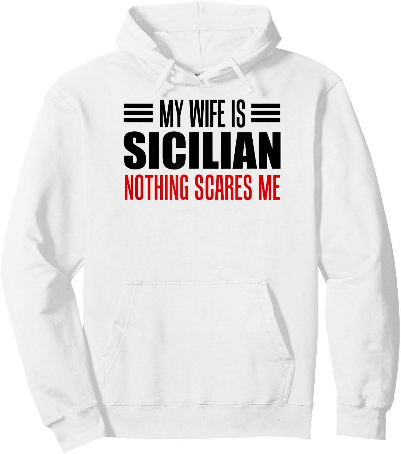 My Wife Is Sicilian Nothing Scares Me Husband Hoodie - Hoodie | White