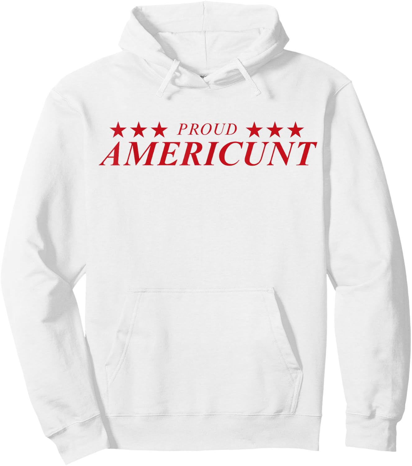 Proud Americunt Hoodie - Hoodie | White