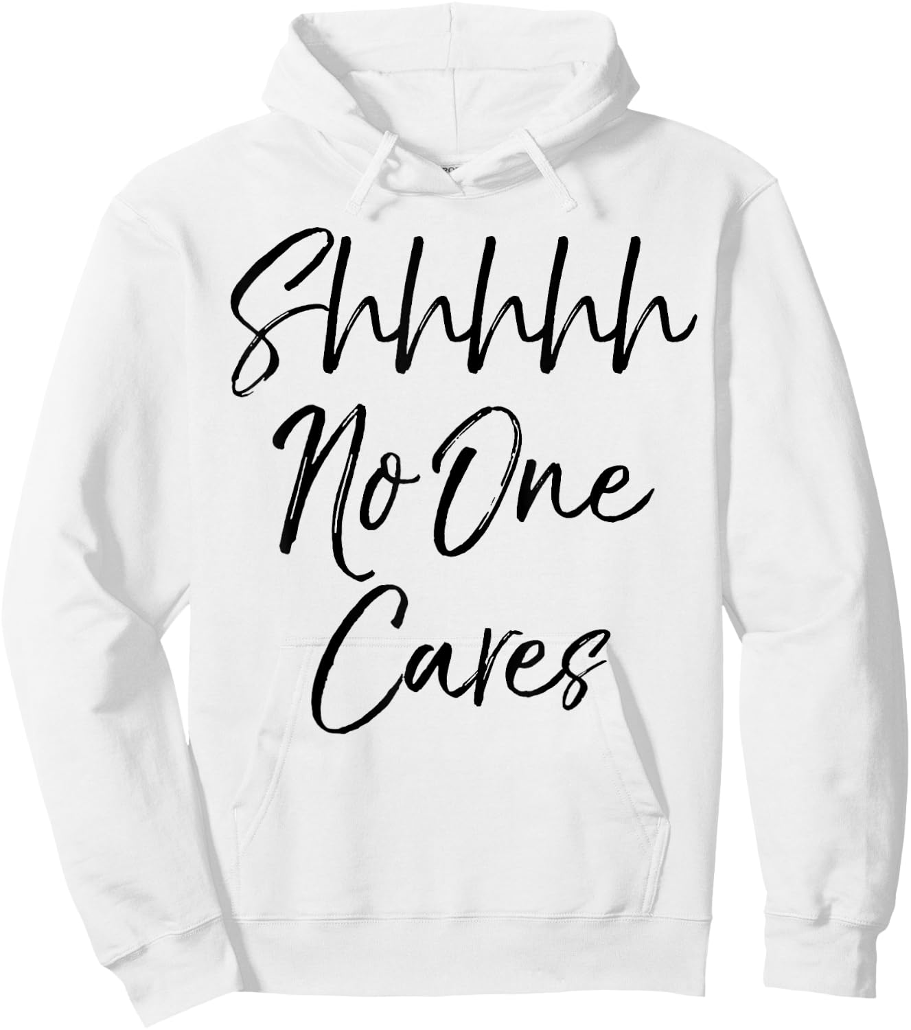Shhh No One Cares Shirt Vintage Funny Sarcastic Hoodie - Hoodie | White
