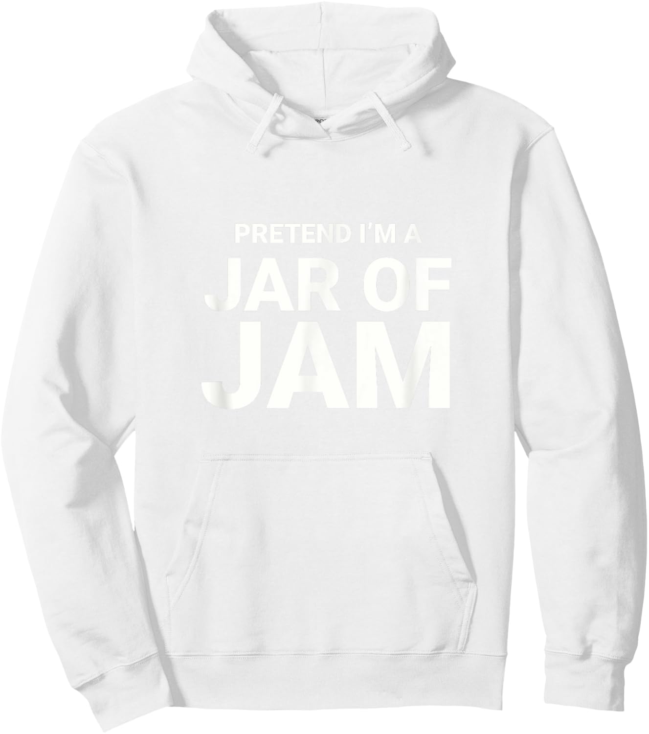 Pretend I’m A Jar of Jam, Jelly easy funny halloween costume Hoodie - Hoodie | White