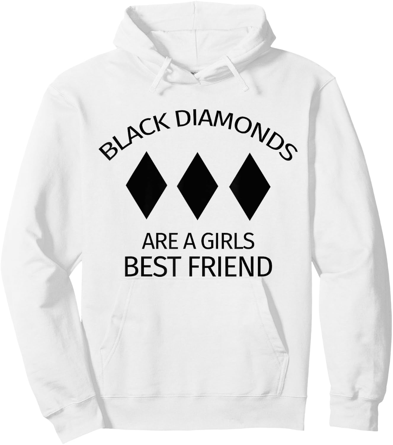 Black Diamonds Are A Girls Best Friend - Skiing & Skier Hoodie - Hoodie | White