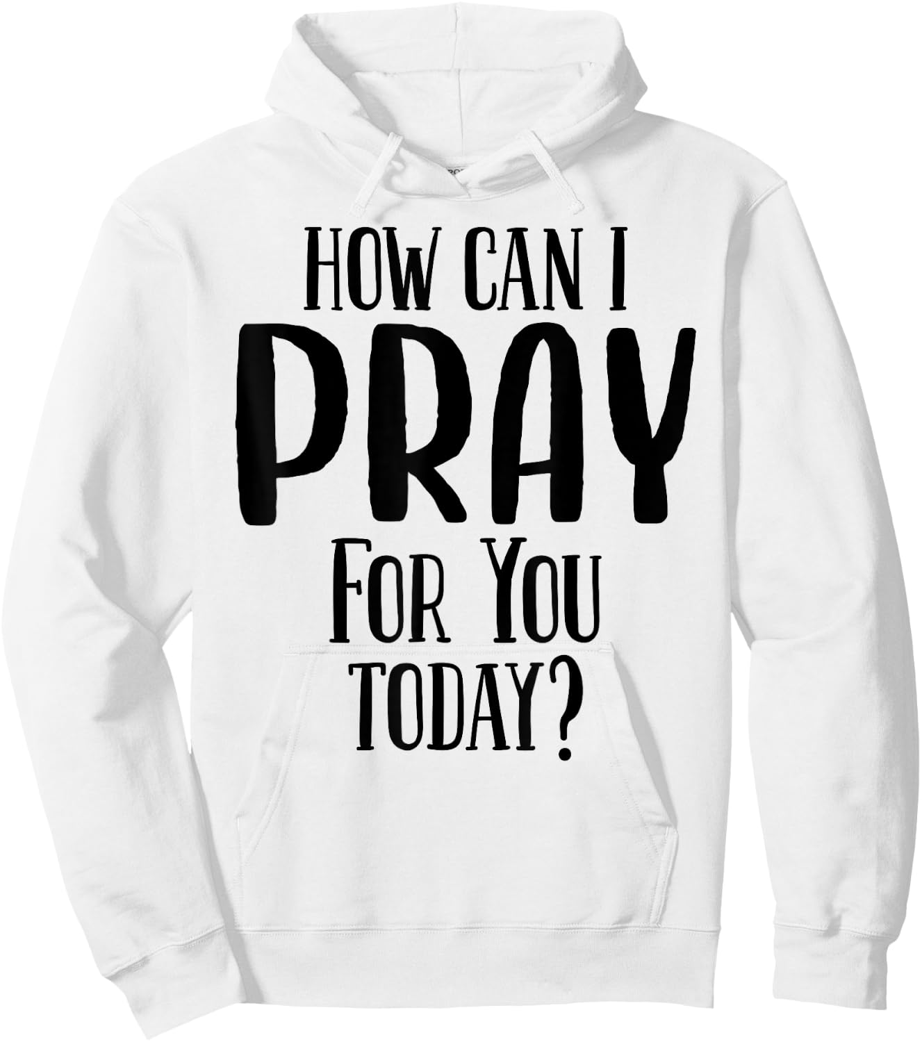 How Can I Pray For You Today Men & Women Christian Hoodie - Hoodie | White
