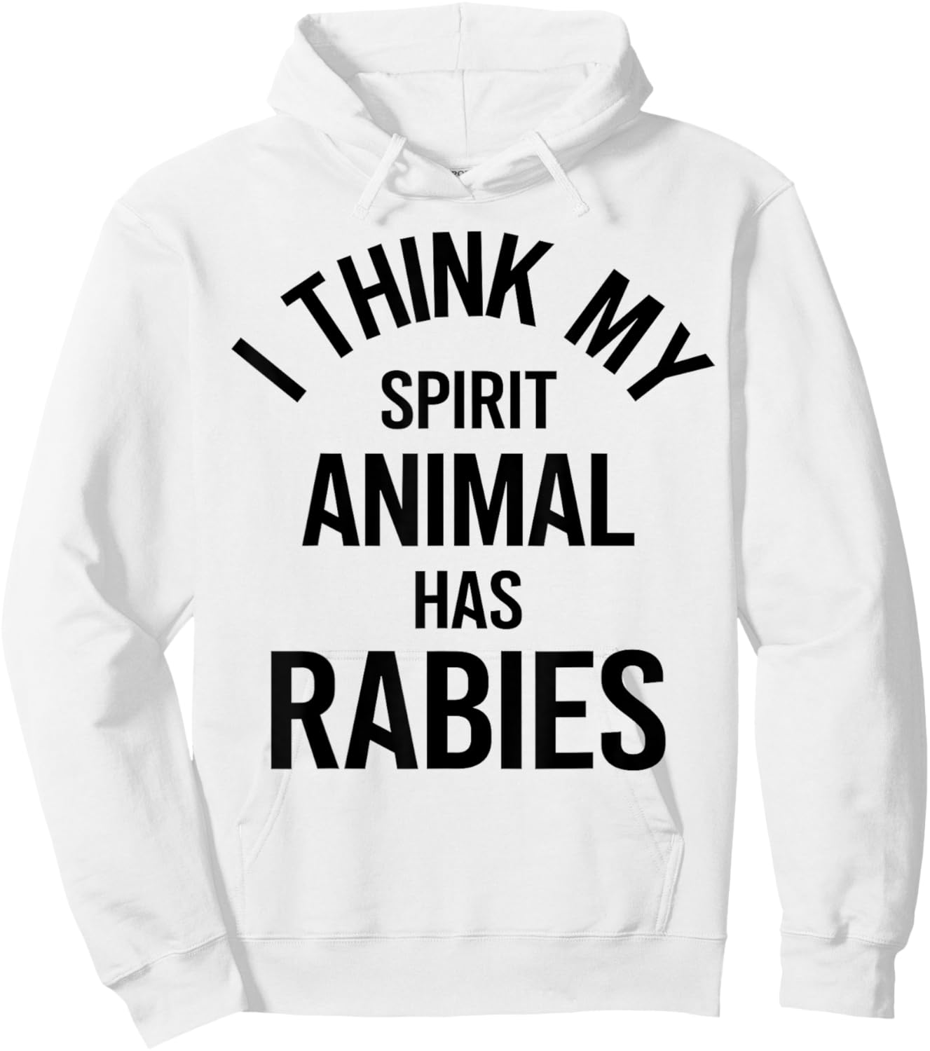 My Spirit Animal Has Rabies Funny Hoodie - Hoodie | White