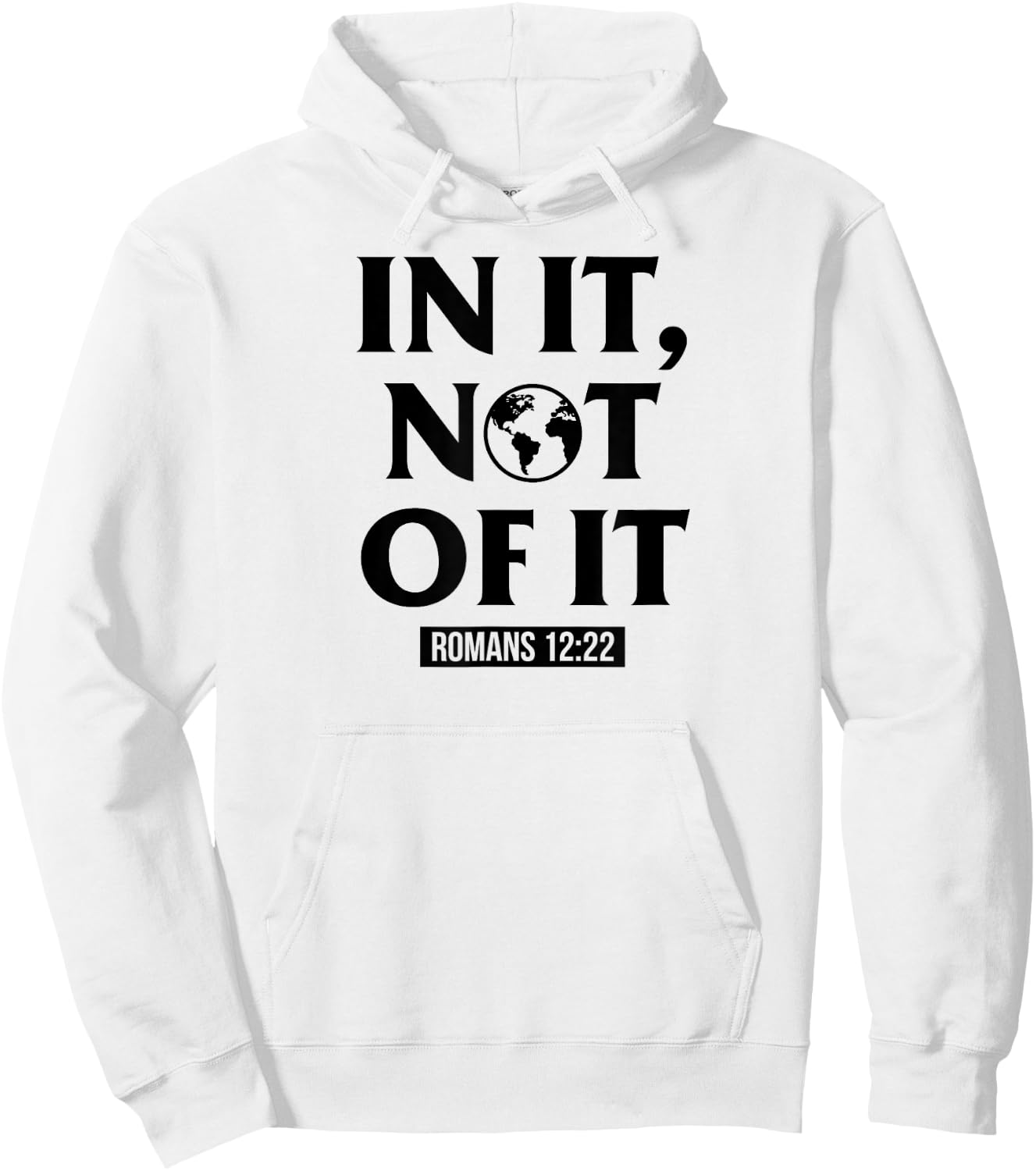 In It Not Of It Romans 12:22 - Christian Bible Verse Quote Hoodie - Hoodie | White