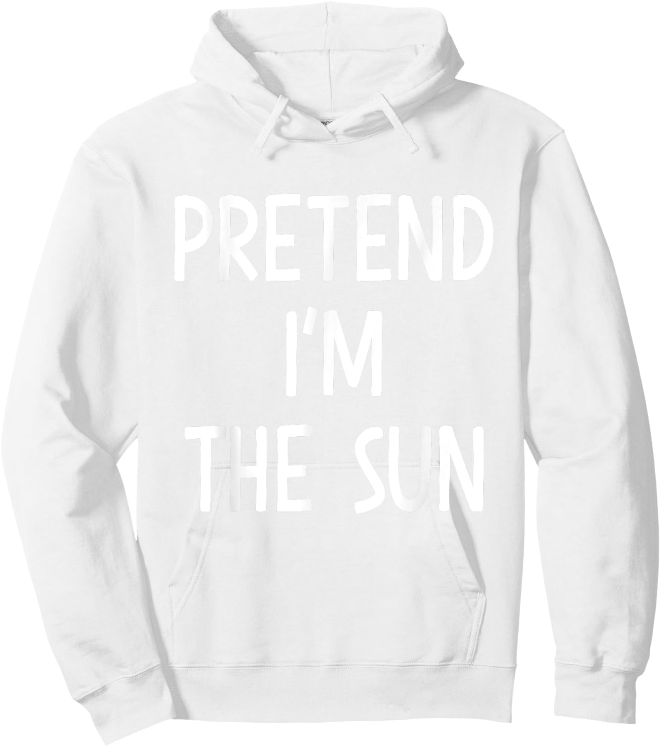 Pretend Im the sun easy lazy costume for halloween party Hoodie - Hoodie | White