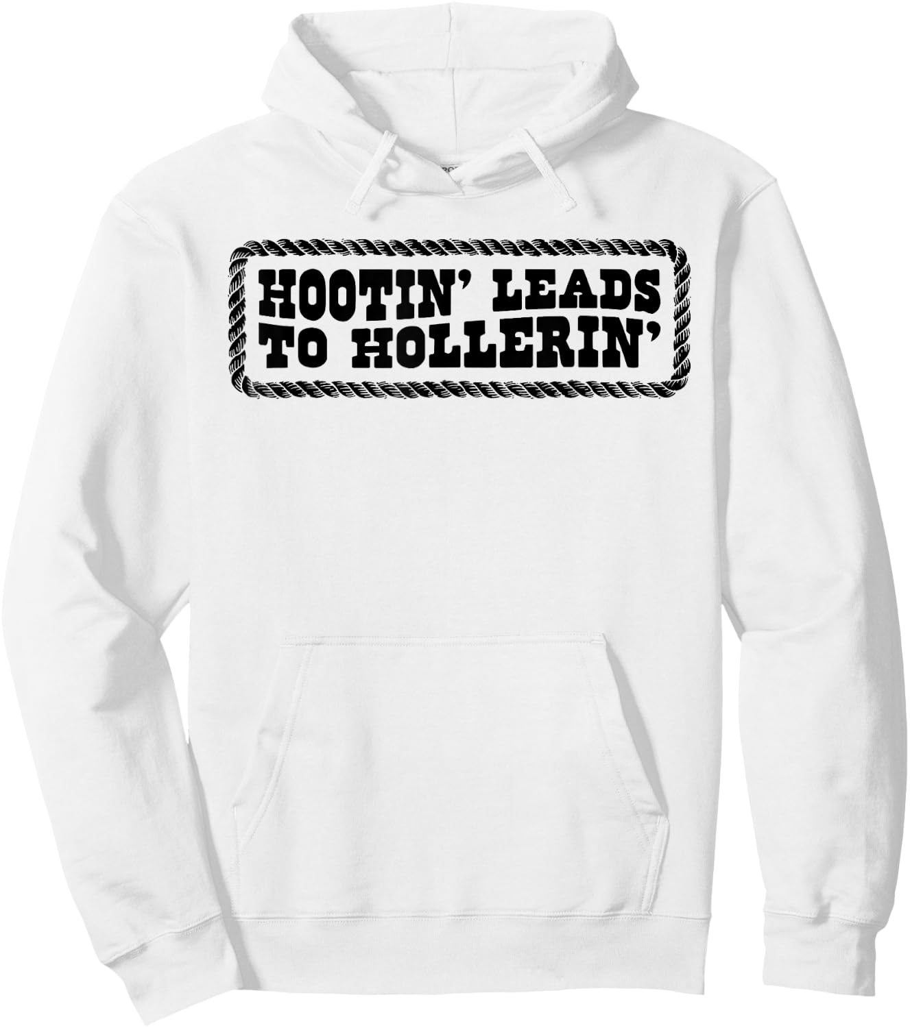 Hootin' Leads To Hollerin' Hoodie - Hoodie | White