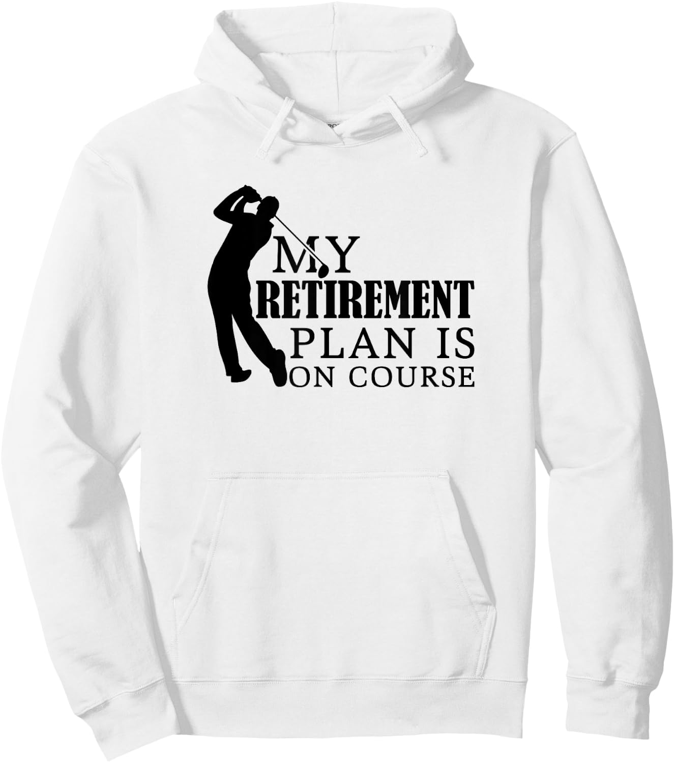 My Retirement Plan in on Course Funny Golf Hoodie - Hoodie | White