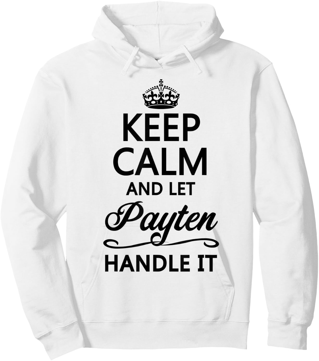 KEEP CALM and let PAYTEN Handle It | Funny Name Gift Hoodie - Hoodie | White