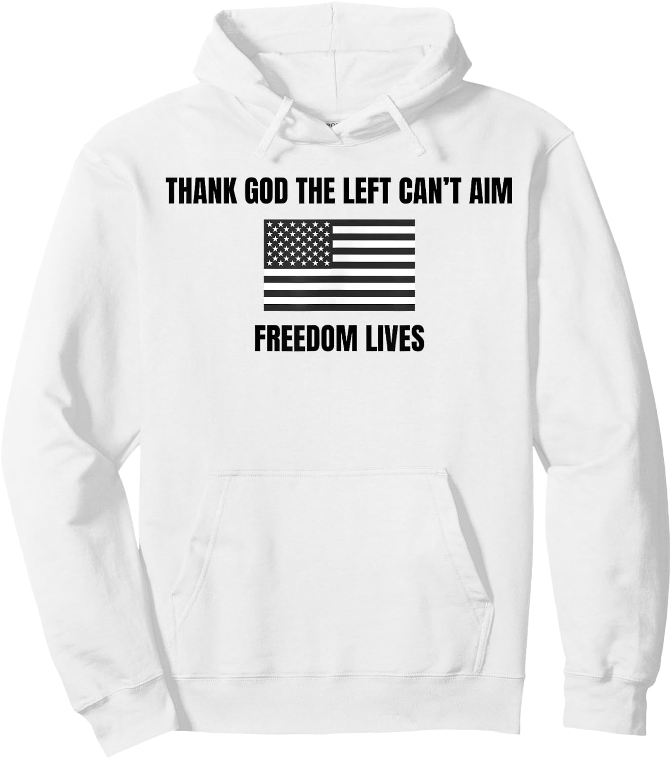 Thank God the Left Can't Aim Freedom Lives Hoodie - Hoodie | White