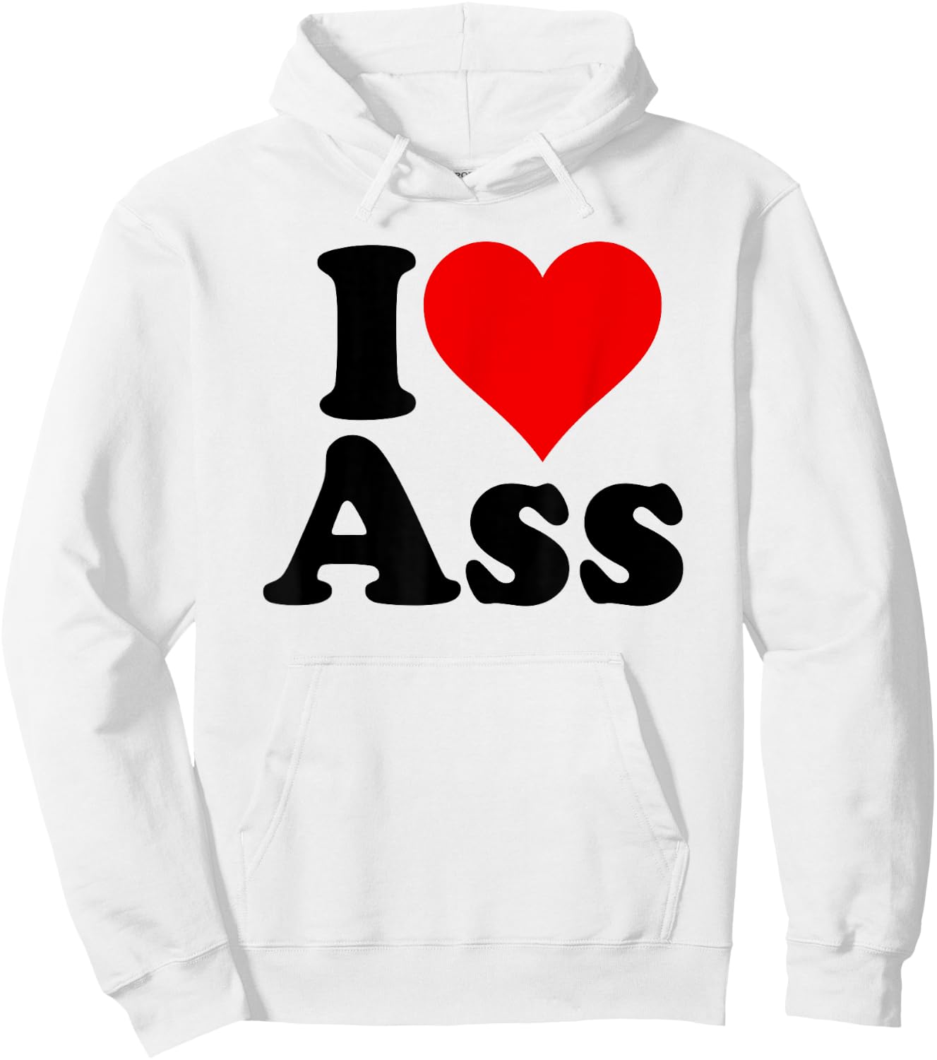 I Love Heart Ass Hoodie - Hoodie | White
