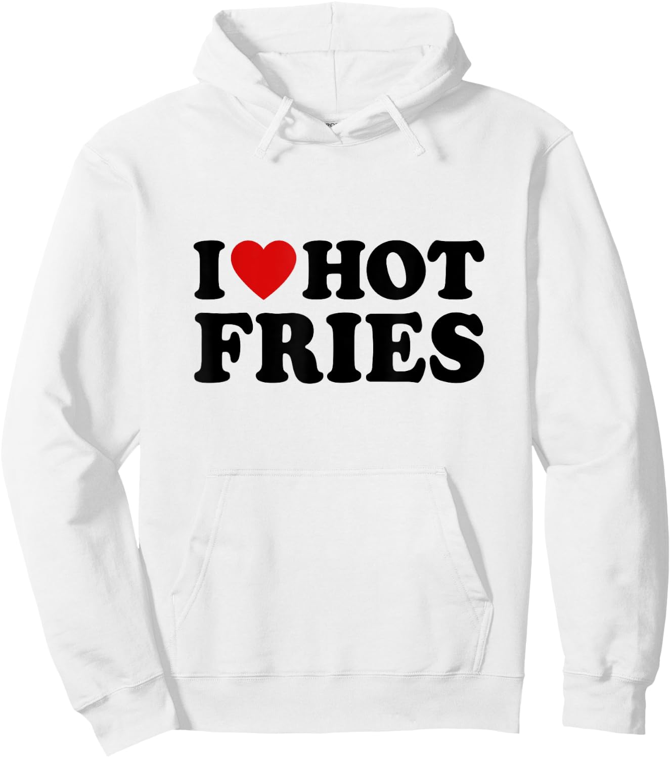 French Fries Lover Fast Food Gifts I Love Hot Fries -Adults White Small Classic Fit Short Sleeve Classic Hoodie - Hoodie | White