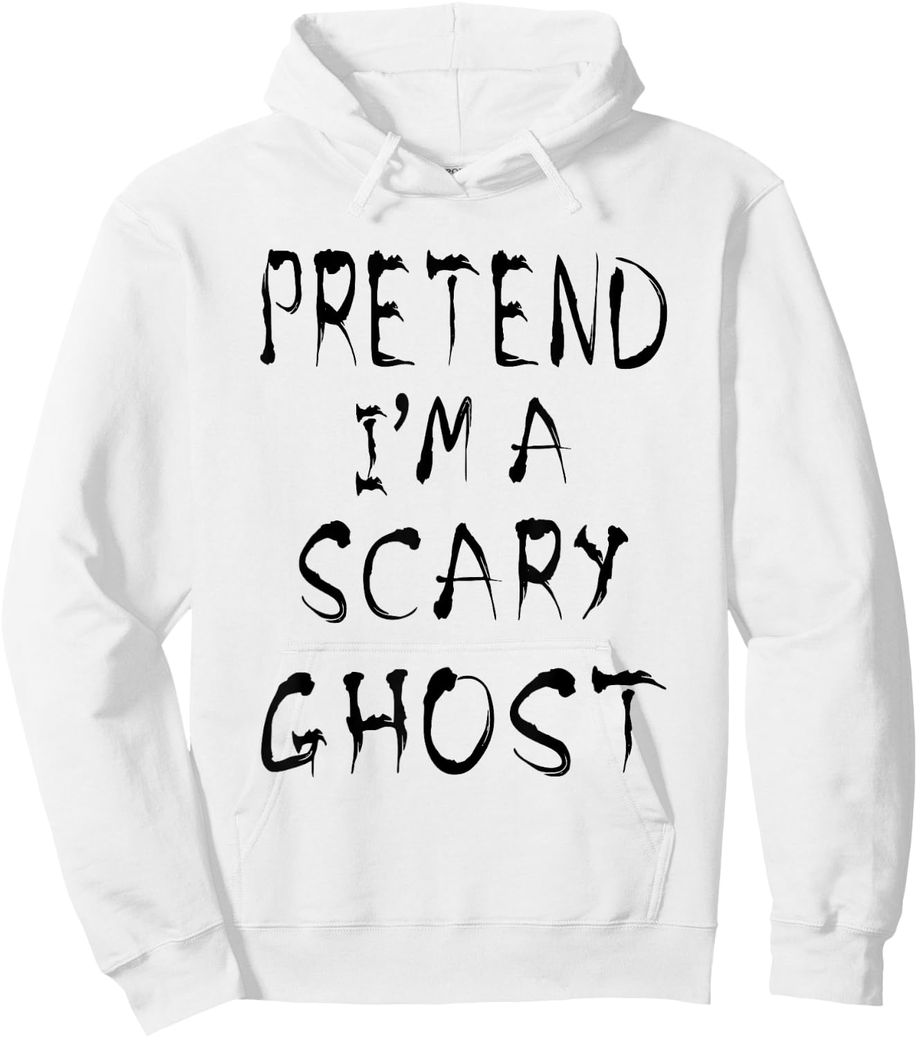 Pretend I'm a Scary Ghost Funny Halloween Last minute Simple Hoodie - Hoodie | White