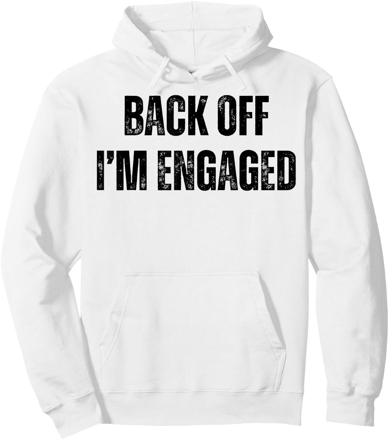 Back Off I'm Engaged Funny Engagement Fiance Bachelor Party Hoodie - Hoodie | White