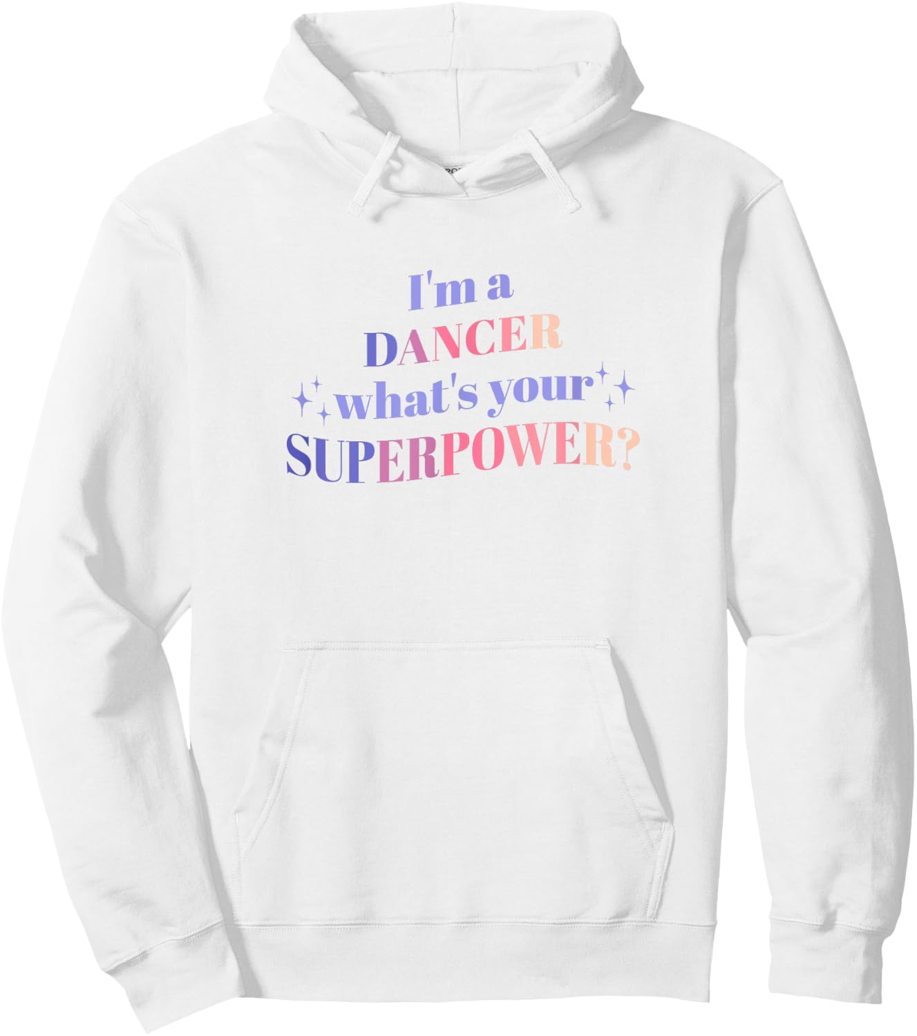 I'm a Dancer What's Your Superpower? Hoodie - Hoodie | White