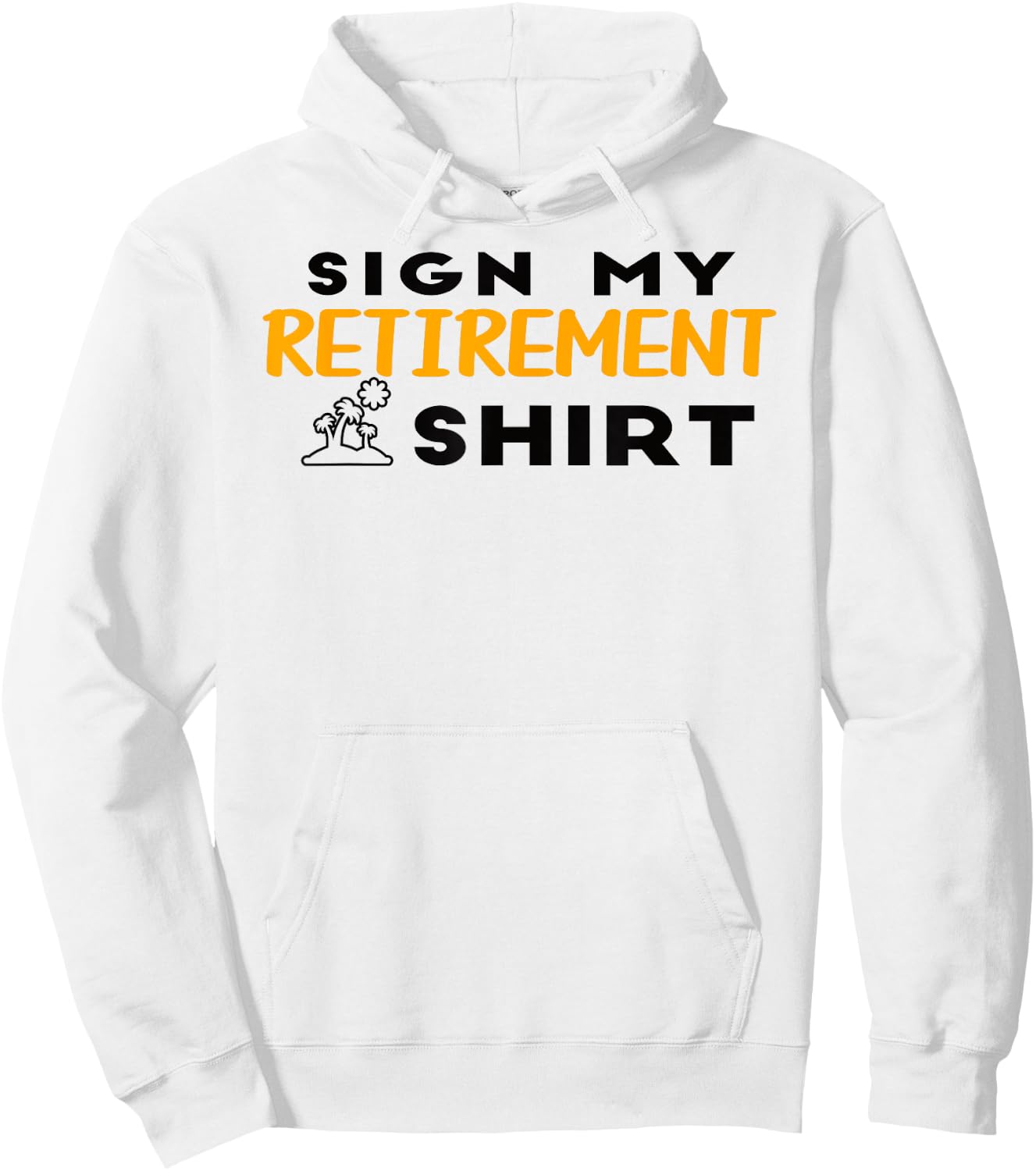 Humor Graphic Retired Design Men Funny Retirement Hoodie - Hoodie | White