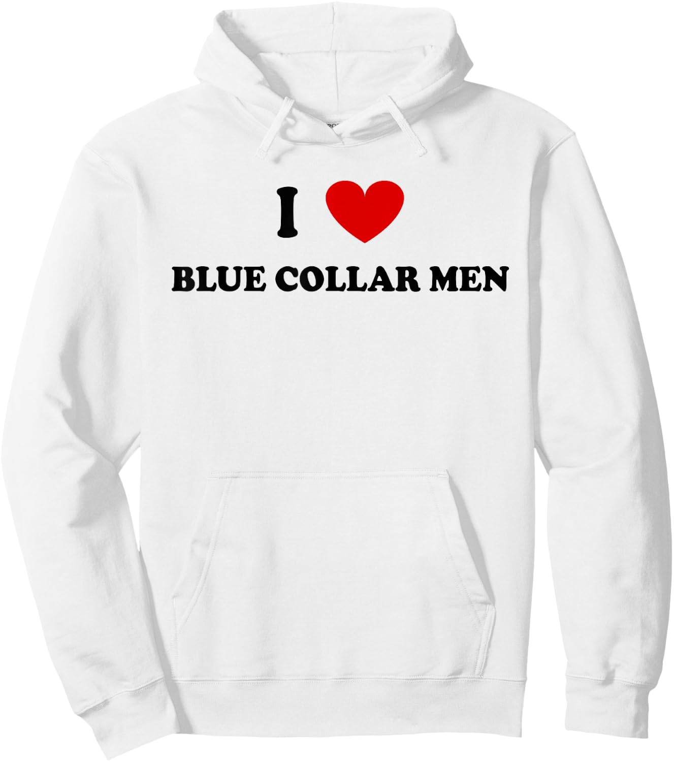 I Love Blue Collar Men Shirt I Love Blue Collar Men Hoodie - Hoodie | White