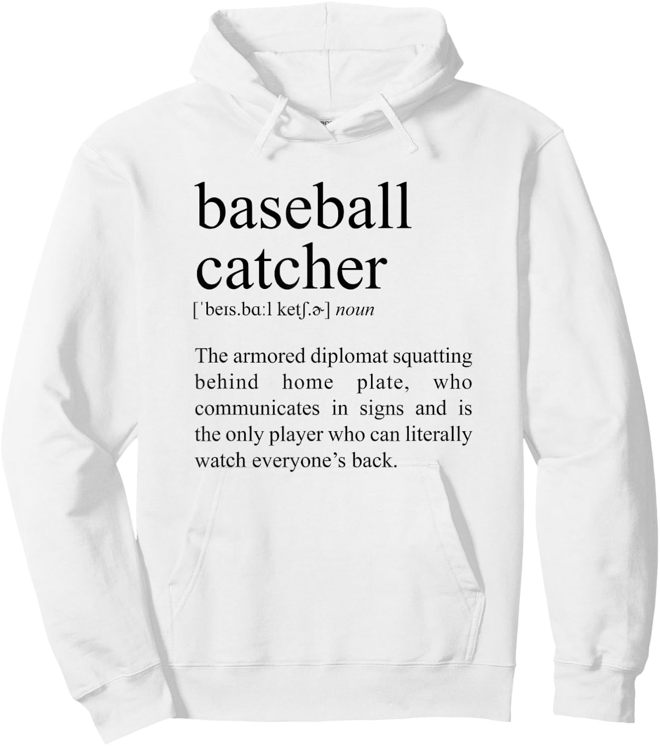 Squatting Behind Home Plate, Baseball Catcher Definition Hoodie - Hoodie | White