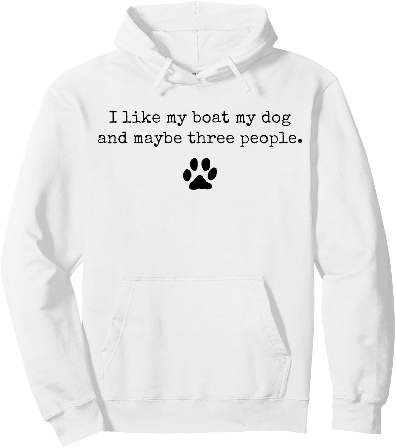 I Like My Boat My Dog And Maybe 3 People Funny Boating Hoodie - Hoodie | White