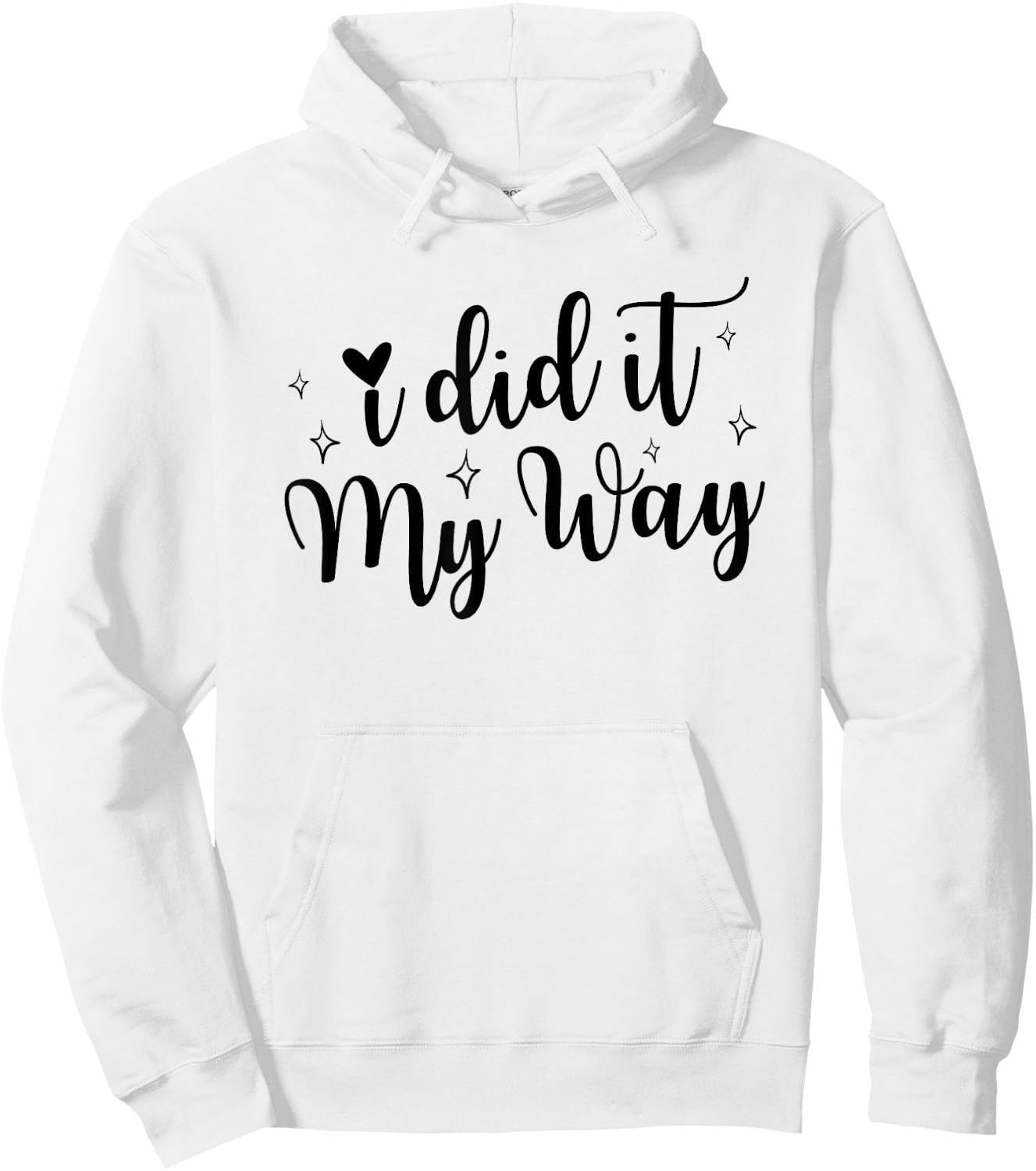 I Did It My Way Funny Quote Hoodie - Hoodie | White