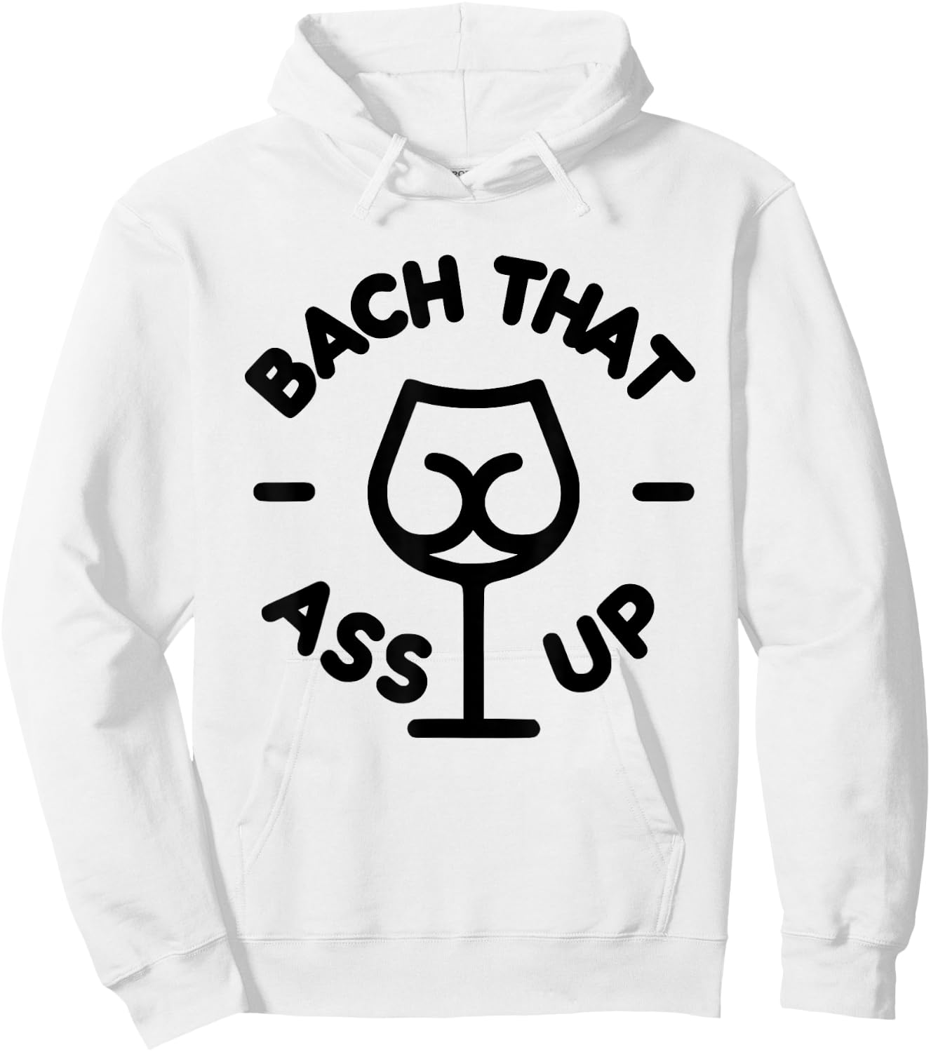 Bach that ass up bachelor and bachelorette party Hoodie - Hoodie | White