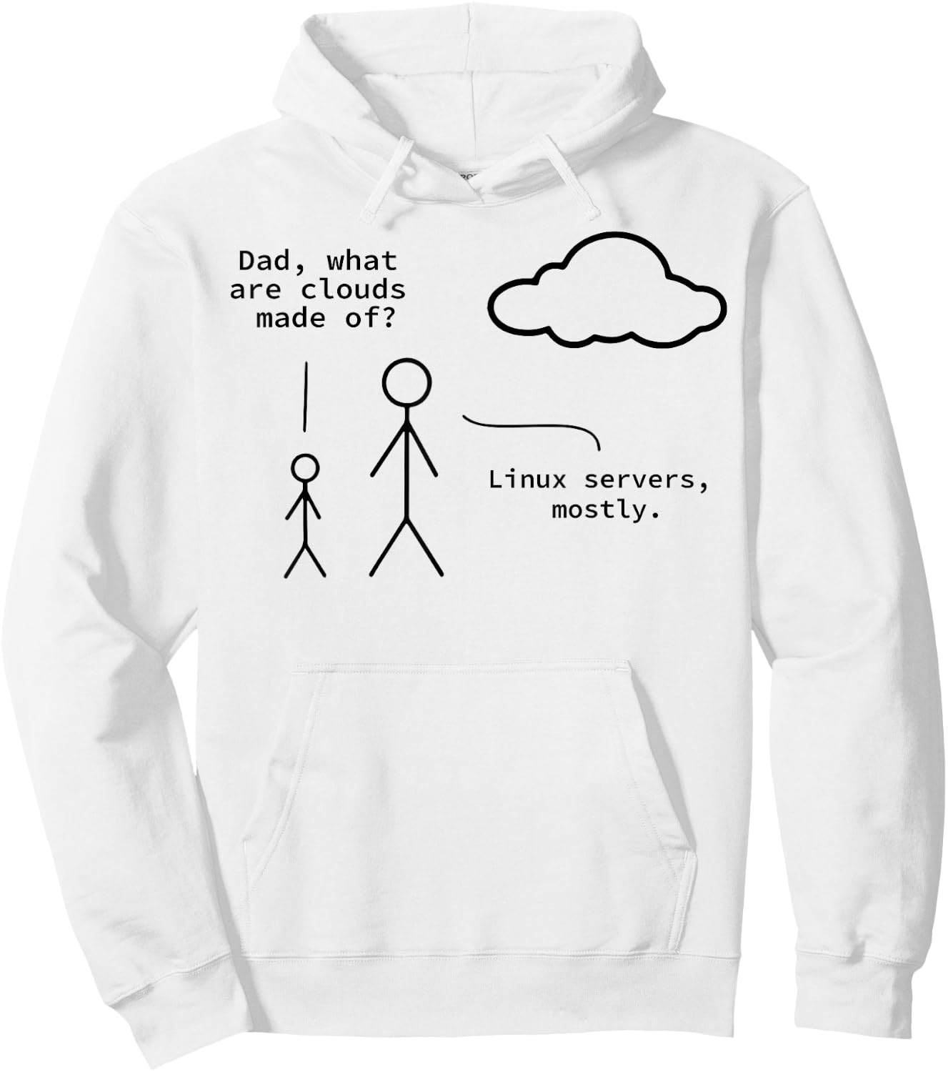 Dad What Are Clouds Made Of? Linux Servers Mostly Hoodie - Hoodie | White