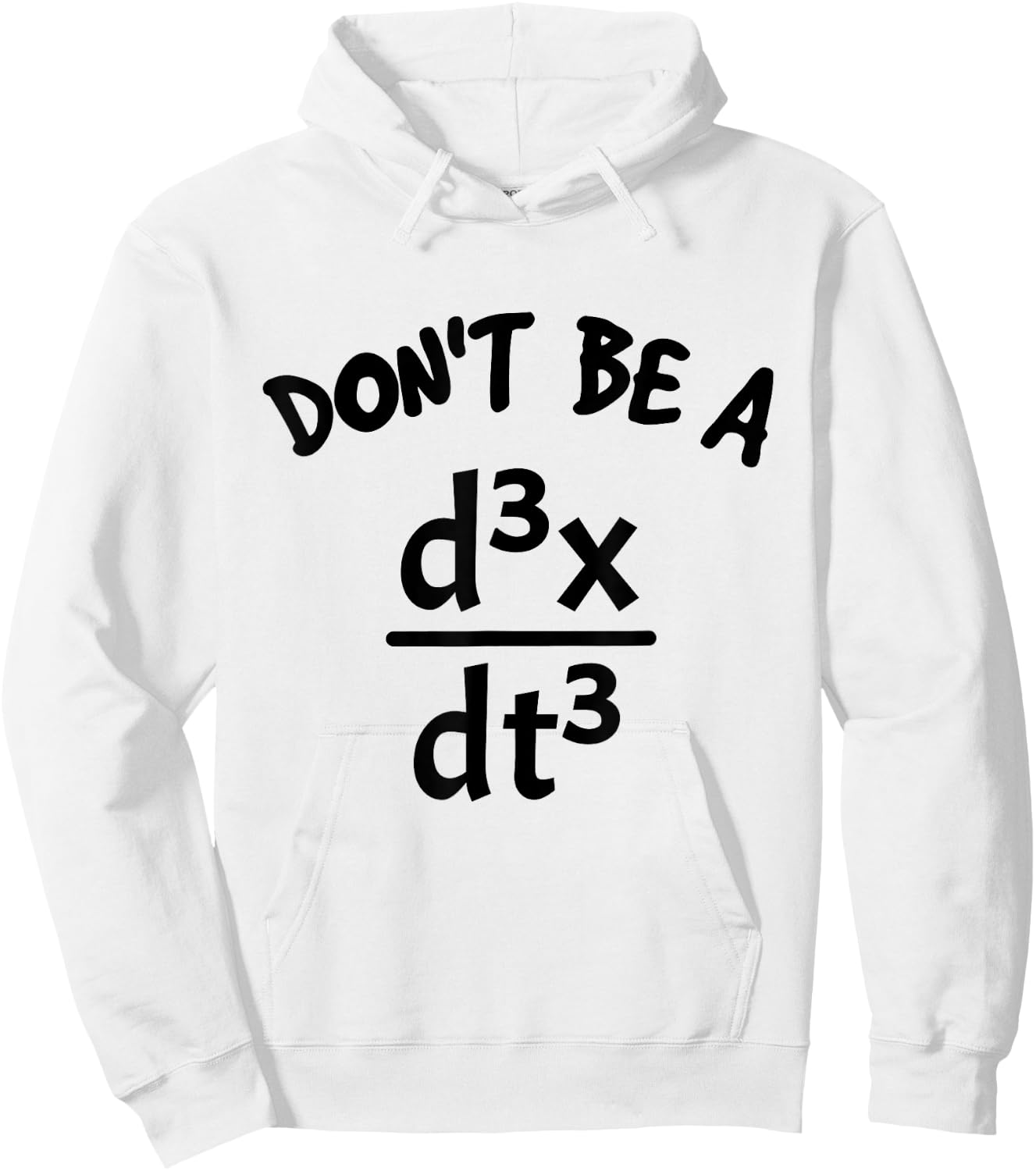 Don't Be A Jerk Funny Nerdy Math Physics Joke Pun Math Lover Hoodie - Hoodie | White
