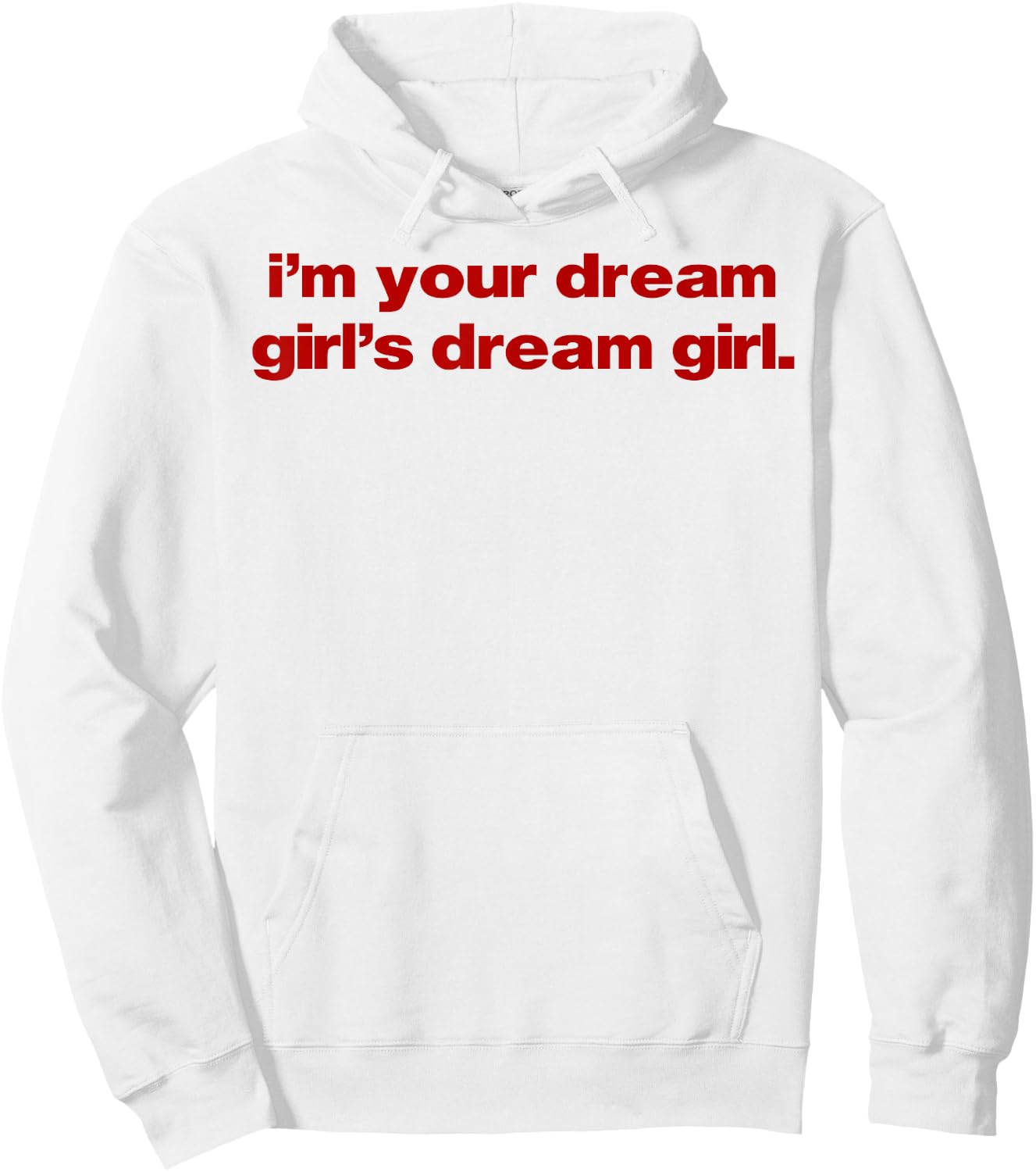 I'm Your Dream Girl's Dream Girl Hoodie - Hoodie | White