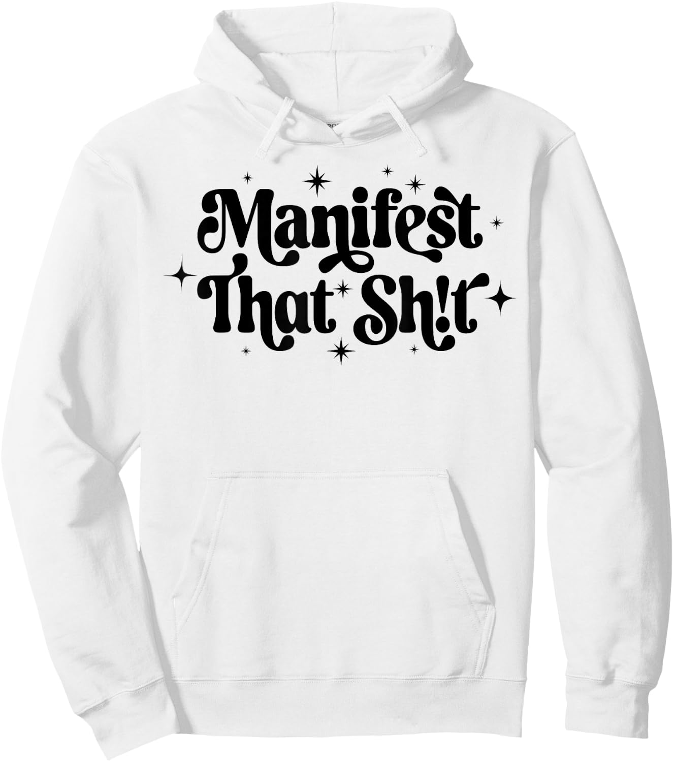 You Are What You Manifest That Shit Manifest That Sh!t Hoodie - Hoodie | White