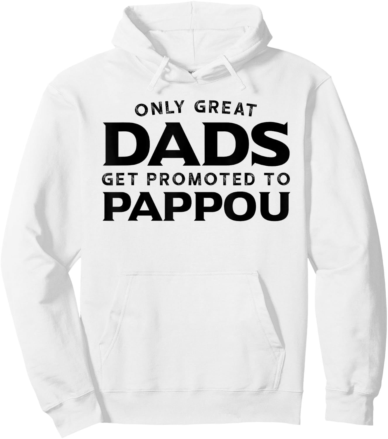 Pappou Gift: Only Great Dads Get Promoted To Pappou Hoodie - Hoodie | White