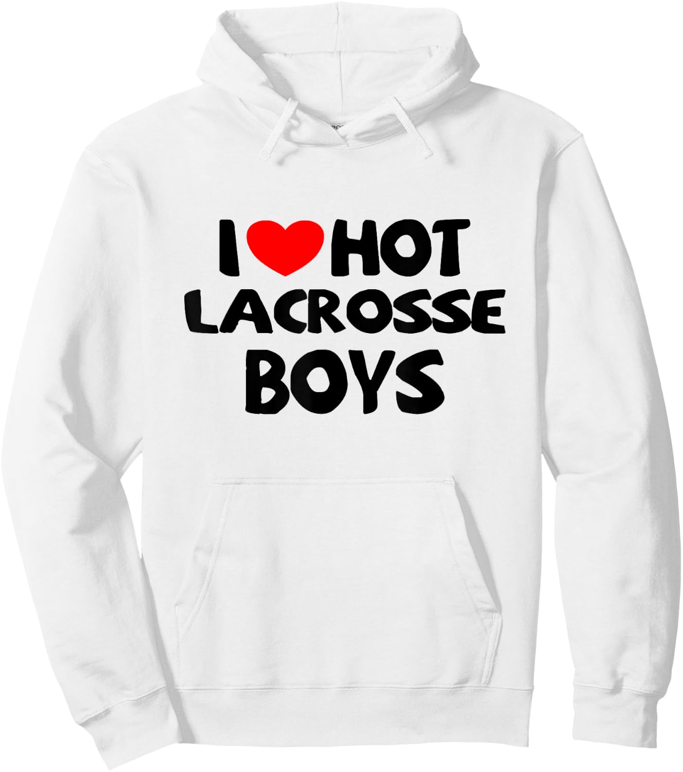 I Love Hot Lacrosse Boys Funny heart Sport Hoodie - Hoodie | White