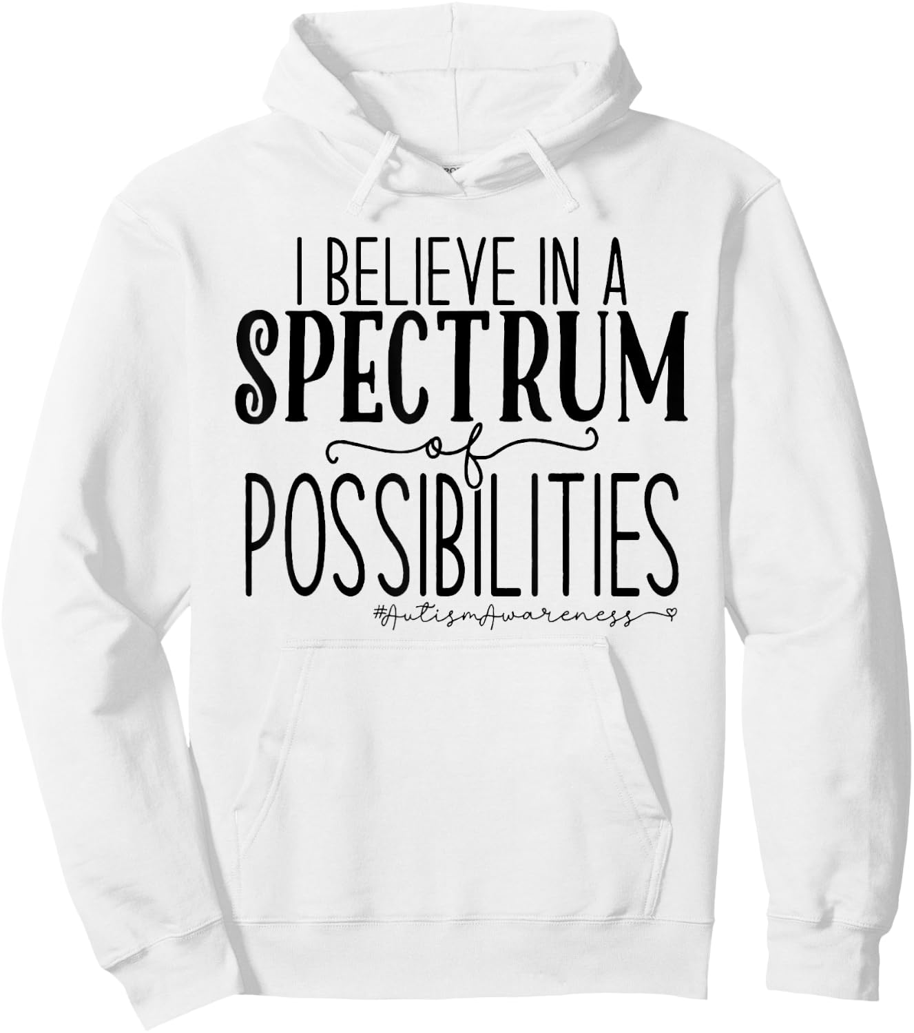 I Believe In A Spectrum Of Possibilities Autism Awareness Hoodie - Hoodie | White