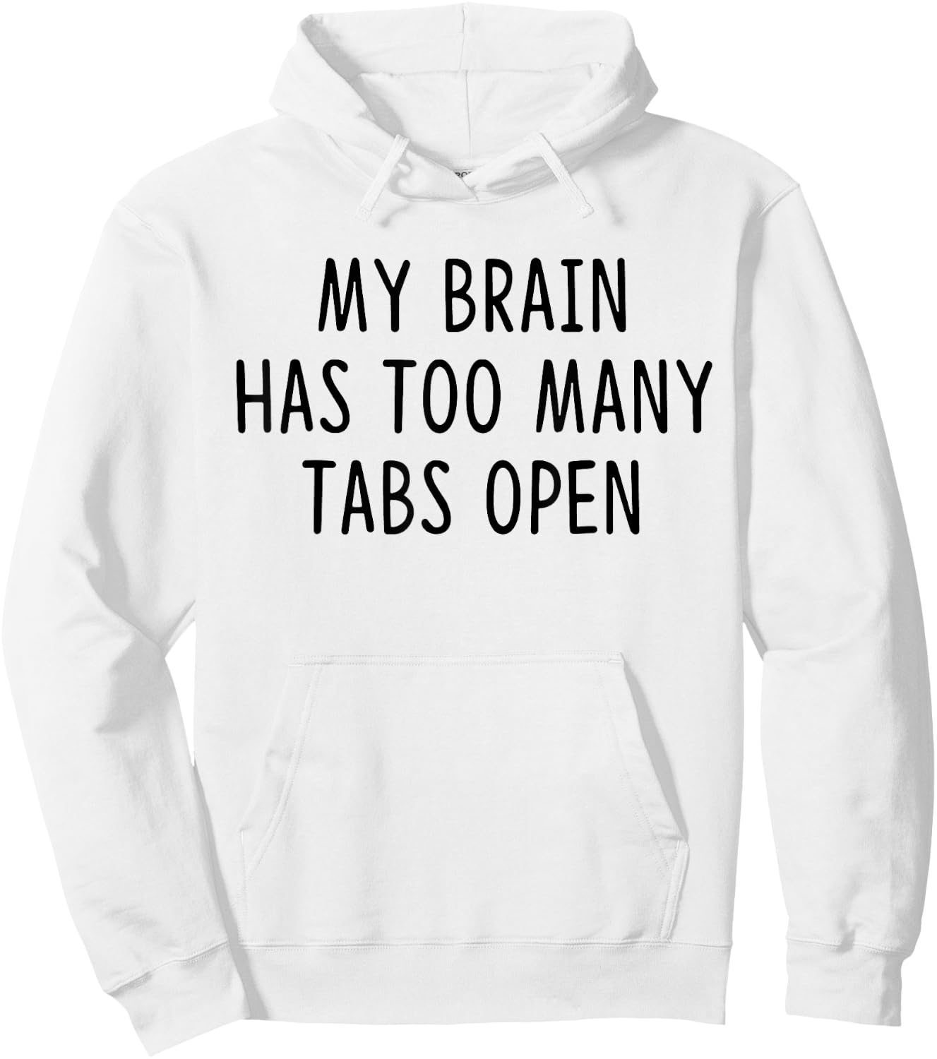 My Brain Has Too Many Tabs Open Hoodie - Hoodie | White