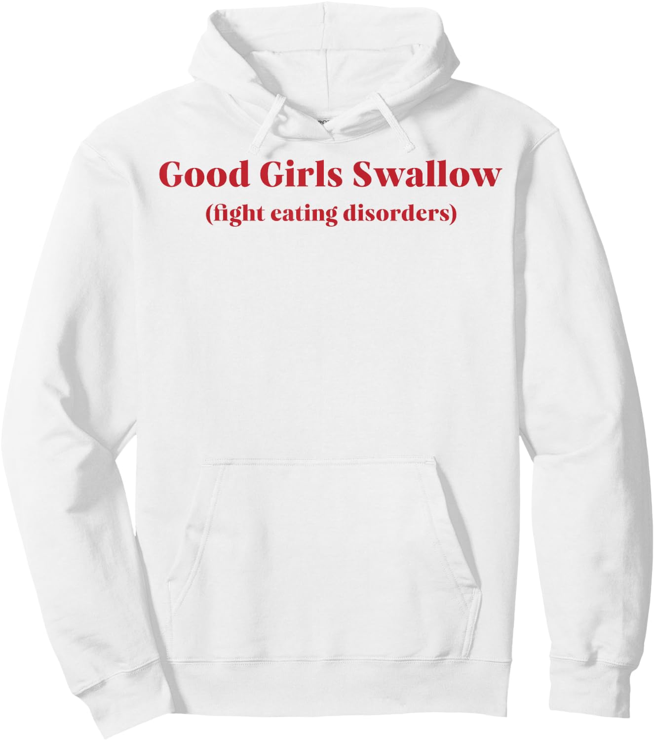 Good Girls Swallow Fight Eating Disorders Hoodie - Hoodie | White